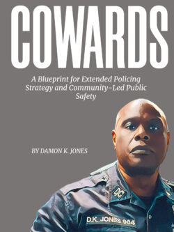 Tolerance Is for Cowards: A Blueprint for Extended Policing and Community-Led Public Safety